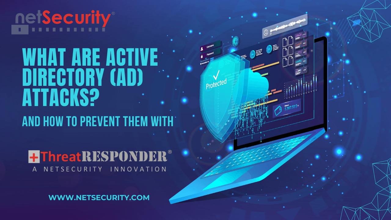 What Are Active Directory Attacks and How To Prevent With ThreatResponder?