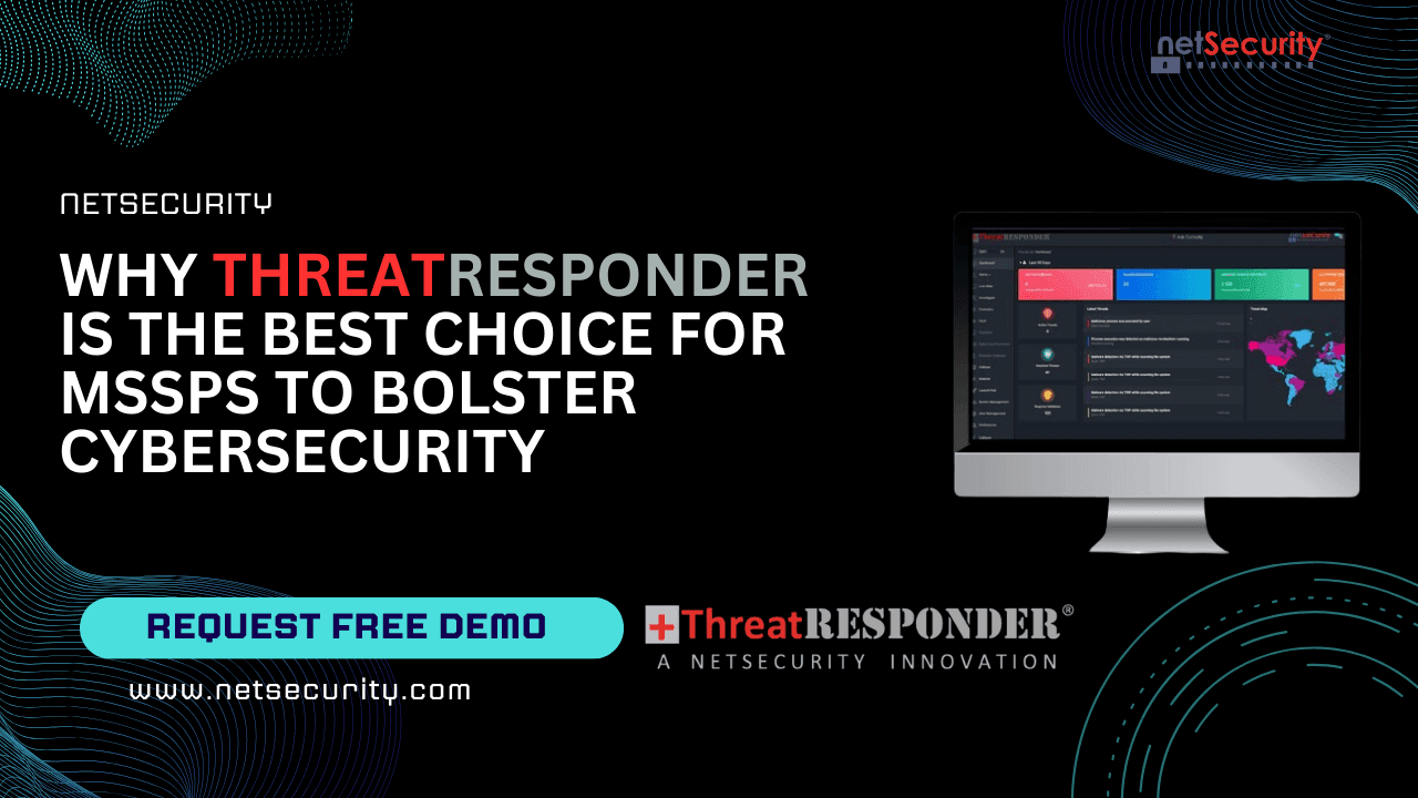 Why ThreatResponder is the Best Choice for MSSPs to Bolster Cybersecurity?