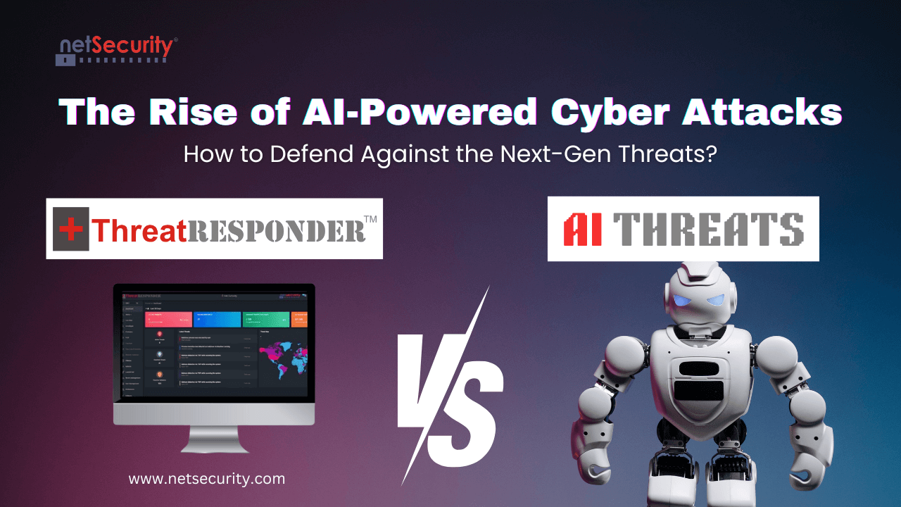 The Rise of AI-Powered Cyber Attacks: How to Defend Against the Next-Gen Threats
