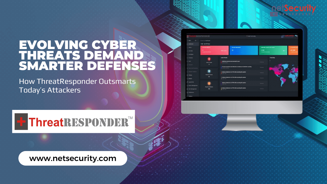 Evolving Cyber Threats Demand Smarter Defenses: How ThreatResponder Outsmarts Today’s Attackers