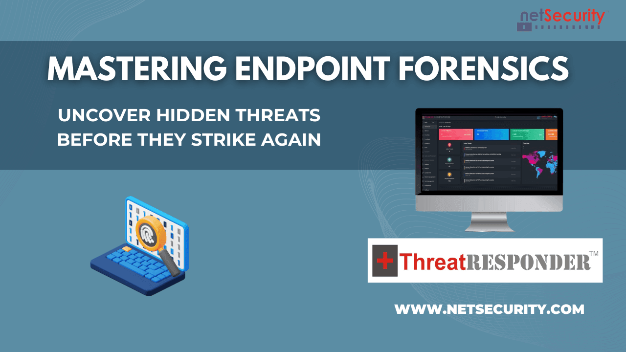 Mastering Endpoint Forensics: Uncover Hidden Threats Before They Strike