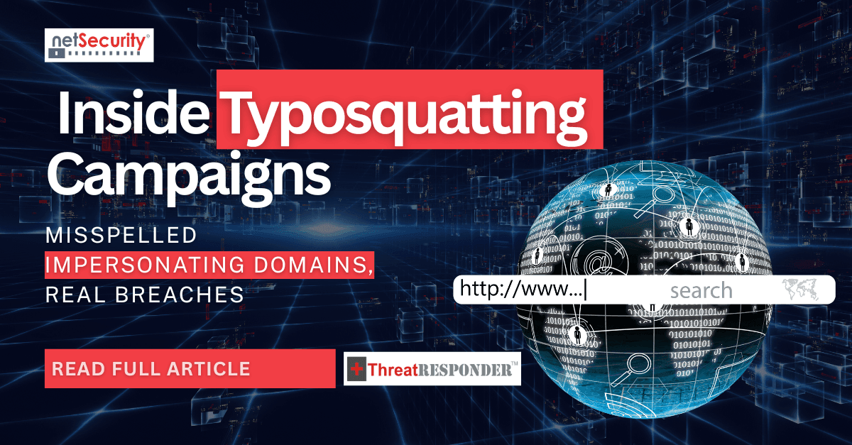 Misspelled Impersonating Domains, Real Breaches: Inside Typosquatting Campaigns
