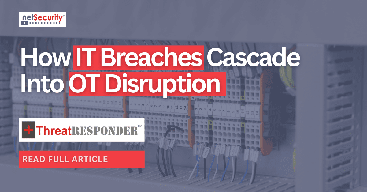 How IT Breaches Cascade Into OT Disruption